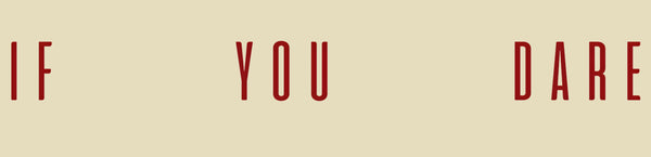 If You Dare